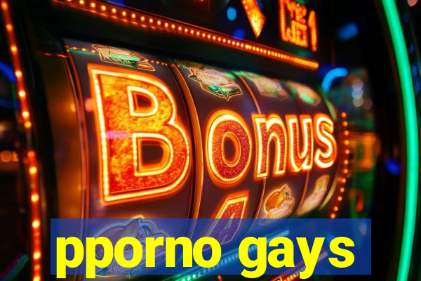 pporno gays